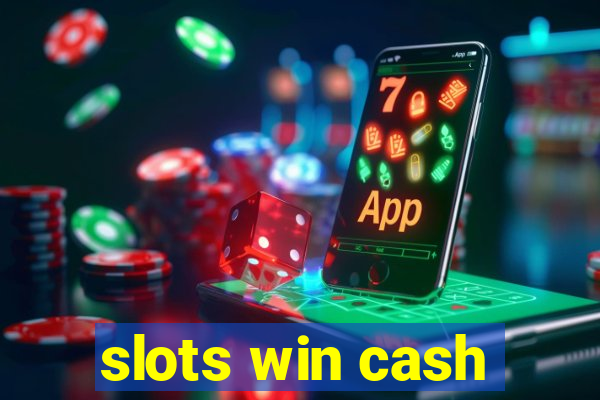 slots win cash